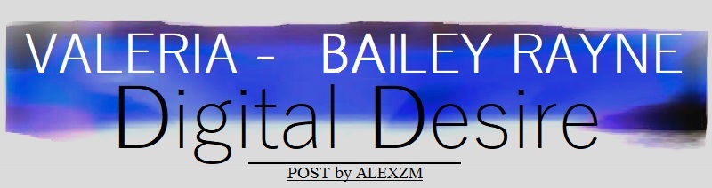Valeria and Bailey Rayne. Digital Desire.
