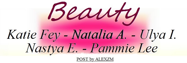 Katie Fey, Natalia, Ulya, Nastya and Pammie. Beauty.