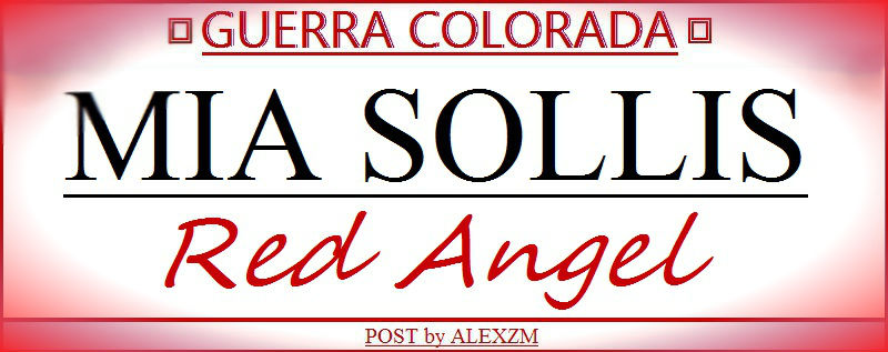 GuerraColorada: Mia Sollis. Red Angel.
