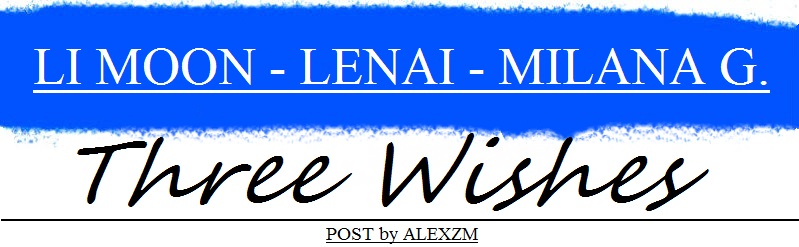 Li Moon, Lenai and Milana. Three Wishes.