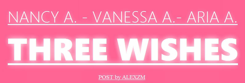 Nancy - Vanessa - Aria. Three Wishes.