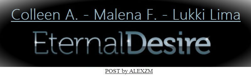 Colleen, Malena Fendi, Lukki Lima. Eternal Desire.
